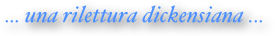 ... una rilettura dickensiana ...